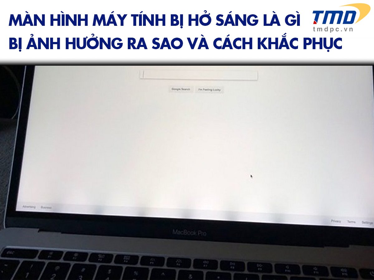 Màn hình máy tính bị hở sáng là gì, bị ảnh hưởng ra sao và cách khắc phục